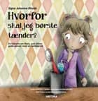 Hvorfor skal jeg børste tænder?
