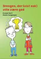 Drengen, der (vist nok) ville være god af Kasper Hoff