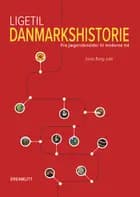 Ligetil danmarkshistorie af Jonas Bang Julin