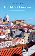 Forelsket i Lissabon — En kulturhistorisk lystvandring af Jørn Ørnstrup