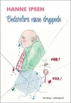 Bedstefars næse dryppede af Hanne Ipsen