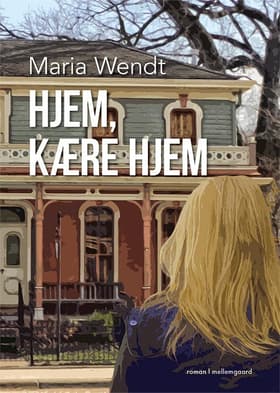Hjem, kære hjem af Maria Wendt