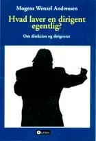 Hvad foretager en dirigent sig egentlig?