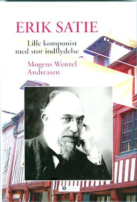 Erik Satie af Mogens Wenzel Andreasen