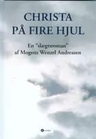 Christa på fire hjul af Mogens Wenzel Andreasen