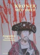 KRONER MED ØRER af Jens Andersen og Peter Michael Hornung og Peter Olufsen