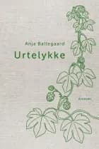 Urtelykke af Anja Ballegaard