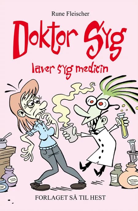 Doktor Syg laver syg medicin af Rune Fleischer