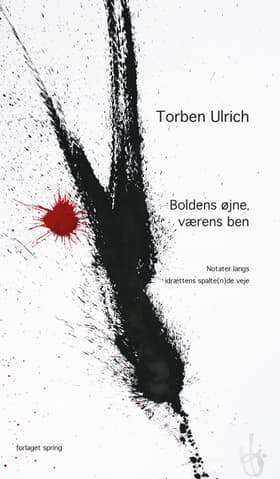 Boldens øjne, værens ben af Torben Ulrich