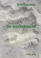 De intellektuelle af Erik Svendsen