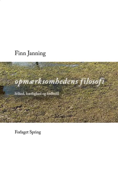 Opmærksomhedens filosofi af Finn Janning