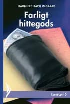 Farligt hittegods af Ragnhild Bach Ølgaard
