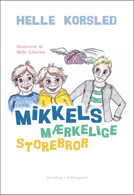 Mikkels mærkelige storebror af Helle Korsled