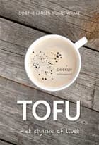 TOFU - et stykke af livet af Dorthe Larsen og Jane Wraae