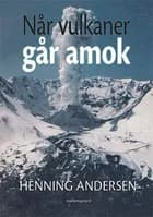 Når vulkaner går amok af Henning Andersen