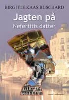Jagten på Nerfertitis datter