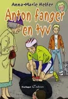 Anton fanger en tyv af Anna-Marie Helfer