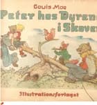 Peter hos dyrene i skoven af Louis Moe