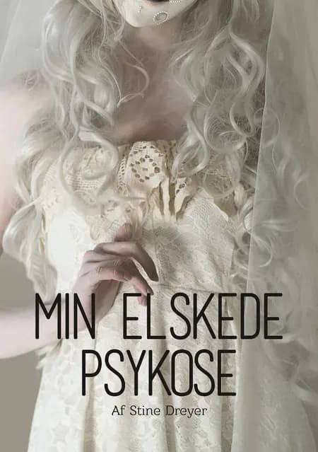 Min elskede psykose af Stine Dreyer