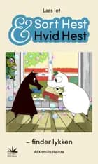 Sort Hest & Hvid Hest finder lykken af Kamilla Heinze