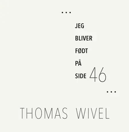 Jeg bliver født på side 46 af Thomas Wivel