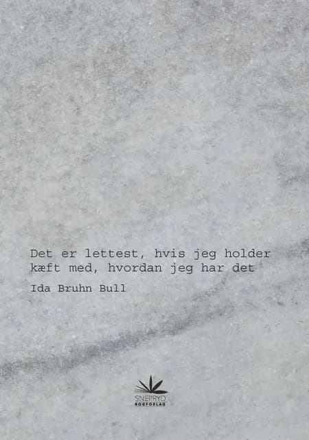 Det er lettest, hvis jeg holder kæft med, hvordan jeg har det af Ida Bull