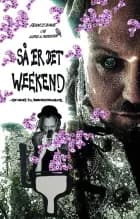 Så er det weekend af Francis Bowie og Sofus A. Pedersen