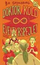 Doktor Kold og eventyrspejlet af Bo Skjoldborg