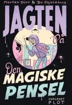 Jagten på den magiske pensel af Bo Skjoldborg og Morten Dürr