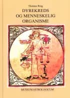 Dyrekreds og menneskelig organisme. af Thomas Ring