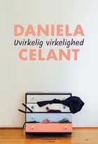 Uvirkelig virkelighed af Daniela Celant