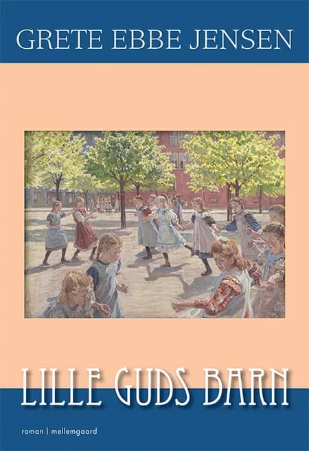 Lille Guds barn af Grete Ebbe Jensen