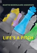 Life's a pitch af Martin Nedergaard Andersen