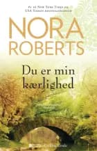 Du er min kærlighed af Nora Roberts