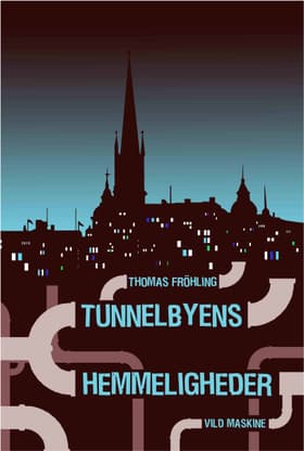 Tunnelbyens hemmeligheder af Mads Heinesen
