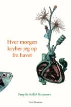 Hver morgen kryber jeg op fra havet