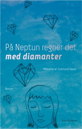 På Neptun regner det med diamanter af Mikkeline W. Gudmand-Høyer