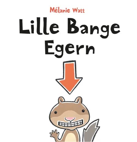 Lille Bange Egern af Mélanie Watt