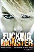 Fucking monster af Mette Egelund Olsen og Margrethe Schmidt
