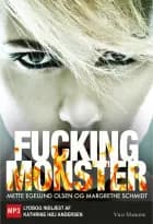 Fucking monster af Mette Egelund Olsen og Margrethe Schmidt