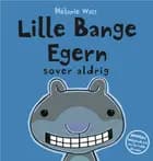 Lille Bange Egern sover aldrig af Mélanie Watt