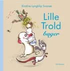 Lille Trold Bager af Kirstine Lyngklip Svansø