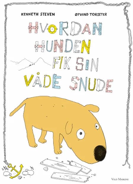 Hvordan hunden fik sin våde snude af Øyvind Torseter