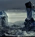 Behind the ice gate af Henrik Saxgren