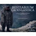 Bestiarium Groenlandica DANSK UDGAVE af Maria Bach Kreutzmann, Ujammiugaq Engell og Robin Fenrir Mansa Hillestrøm