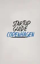 Startup Guide Copenhagen af Startup Guide