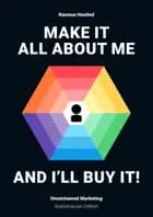 Make it all about me, and I´ll buy it