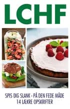 LCHF - Slank på den fede måde