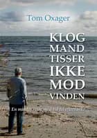 Klog mand tisser ikke mod vinden