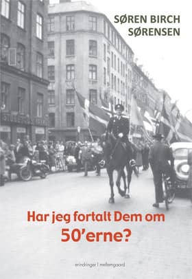 Har jeg fortalt Dem om 50'erne? af Søren Birch Sørensen